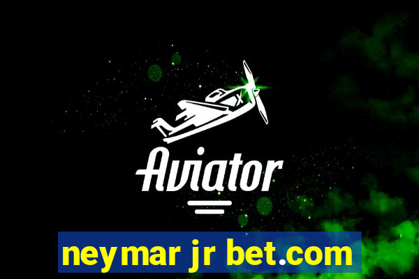 neymar jr bet.com